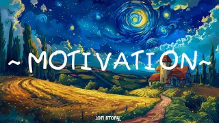 Motivation ⚡Lofi Story 🌼 Dopamite Lofi Provides Positive Motivation [ lofi chill - lofi music ]