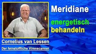 Meridiane energetisch behandeln | Cornelius van Lessen