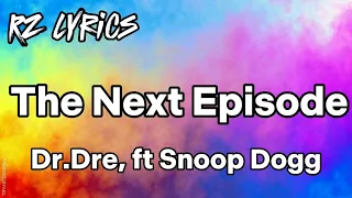 The Next Episode | Dr.Dre ,ft Snoop Dogg | Lyrics