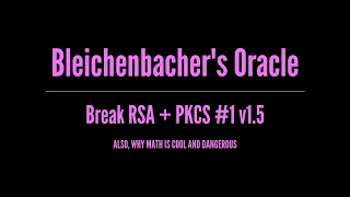 Bleichenbacher's Oracle: How to break RSA encryption with PKCS #1 v1.5 (1998)