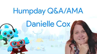 Humpday Q&A/AMA :: Danielle Cox :: 24th August 2022 :: #HumpdayQandA #Flutter #FlutterCommunity