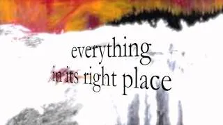 Radiohead - Everything In Its Right Place (Lyrics On Screen)