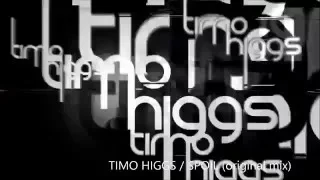 TIMO HIGGS / SPOIL (original mix)