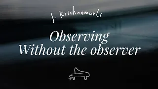 J Krishnamurti | Observing without the observer | immersive pointer | Art A-Loven