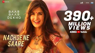 Nachde Ne Saare - Full Video | Baar Baar Dekho | Sidharth Malhotra & Katrina Kaif | Jasleen Royal