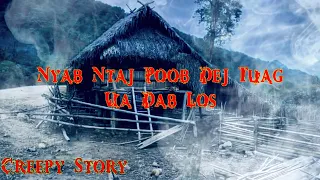 Creepy story - Nyab Ntaj Poob Dej Tuag Ua Dab Los 21-05-2023