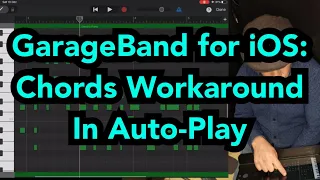 GarageBand for iOS: Chords Workaround in Auto-Play