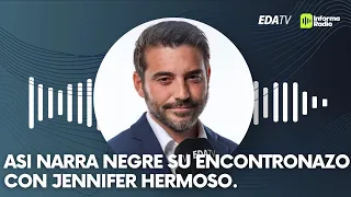 Así narra JAVIER NEGRE su ENCONTRONAZO con JENNIFER HERMOSO