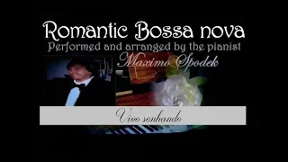 MAXIMO SPODEK. ROMANTIC AND RELAXING BRAZILIAN BOSSA NOVA INSTRUMENTAL