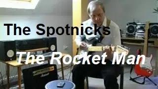 The Rocket Man (The Spotnicks)