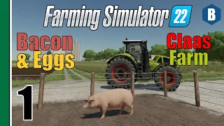 FARMING SIMULATOR 22 - Bacon & Eggs - ELMCREEK MAP - Part 1 - FS22 LET'S PLAY