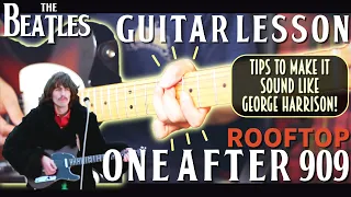 One After 909 - The Beatles Guitar Lesson (Tips to Make it Sound Like George Harrison!)