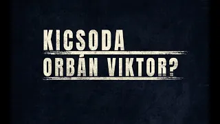 Kicsoda Orbán Viktor? - a hvg360 ötrészes dokumentumfilm-sorozata - előzetes