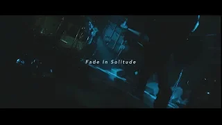 Fade In Solitude - OFFICIAL LIVE VIDEO