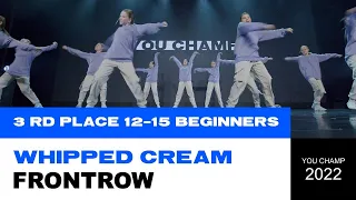 WHIPPED CREAM | 12-15 BEGINNERS | 3RD PLACE | YOUCHAMP 2022