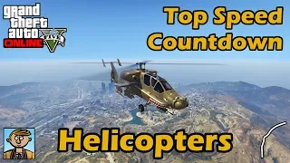 Fastest Helicopters (2018) - GTA 5 Best Fully Upgraded Helicopters Top Speed Countdown