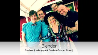 Blender - Shallow (Lady Gaga & Bradley Cooper cover)