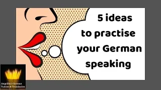 5 ideas to practise your GERMAN SPEAKING