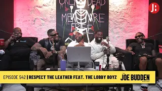 The Joe Budden Podcast Episode 542 | Respect The Leather feat. The Lobby Boyz