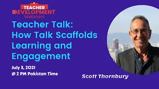 Scott Thornbury - Teacher Talk: How Talk Scaffolds Learning and Engagement