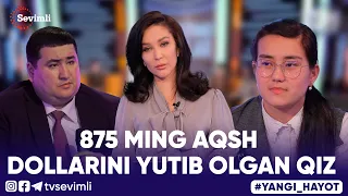 YANGI HAYOT - 875 MING AQSH DOLLARINI YUTIB OLGAN QIZ