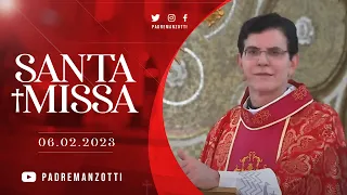 SANTA MISSA AO VIVO | PADRE REGINALDO MANZOTTI | 06/02/2023