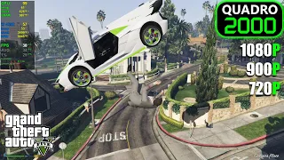 Nvidia Quadro 2000 | GTA 5 - 1080p, 900p, 720p