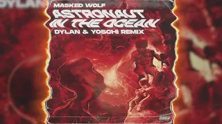 MASKED WOLF - ASTRONAUT IN THE OCEAN (DYLAN & YOSCHI REMIX) || D/L LINK IN DESCRIPTION