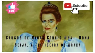 Causos de Minas Gerais #04 – Dona Beija, a feiticeira de Araxá