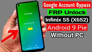 Infinix S5 (X652) Google Account/FRP Bypass |ANDROID 9 PIE Without PC