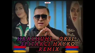 HRACHUHI,, OKSY,, SPITAKCI HAYKO--remix (#2024🇦🇲)