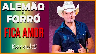 _Karaokê-Alemão do Forró-Fica Amor