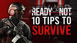 Ready or Not - 10 Tips To Survive Longer & Improve Gameplay!!!!