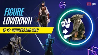 Figure Lowdown: Ep 15 - Ruthless and Cold