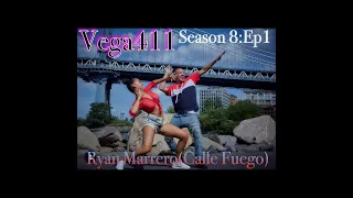 Made For Now(Calle Fuego Visual)Ryan Marrero-Vega411S8 Ep1
