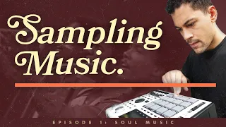 'SAMPLING MUSIC' | Episode 1: Soul Music