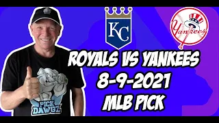 MLB Pick Today Kansas City Royals vs New York Yankees 8/9/21 MLB Betting Pick and Prediction