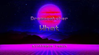 [synthwave/80's remix] Dreamcatcher 드림캐쳐 - What