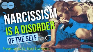 Narcissism Is a Disorder of the Self