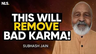 Discover the Shocking Secret to Transforming Your Bad Karma  |  Subhash Jain