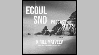 ECOUL SND Podcast Series - Kirill Matveev