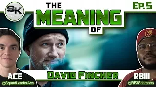 "The Meaning of" Podcast Ep.5 - David Fincher