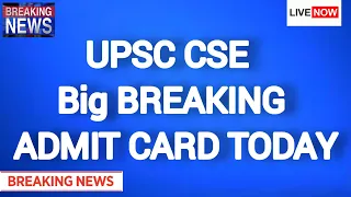 UPSC CSE  Admit Card BIG BREAKING  | UPSC CSE LATEST UPDATE #upsc #upsc2024 #latestupdate