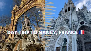 DAY TRIP TO NANCY, FRANCE | GTL SERIES