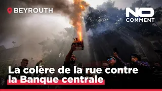 No Comment : à Beyrouth, la colère de la rue contre la Banque centrale