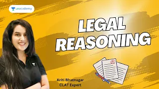 Legal Reasoning | Kriti Bhatnagar | Unacademy Law