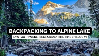 Alpine Lake in Idaho's Sawtooth Wilderness | Backpacking a 55 Mile Grand Thru-Hike Episode #1