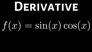 Calculus Product Rule Example f(x) = sin(x)*cos(x)