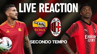 LIVE REACTION ROMA- MILAN | Live Reaction 2 Tempo