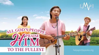 Christian Music Video | "All God's People Praise Him to the Fullest" (English Song)